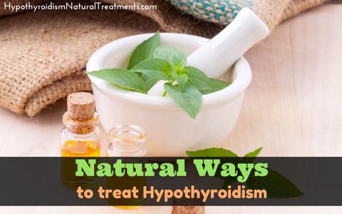 Natural ways to treat hypothyroidism